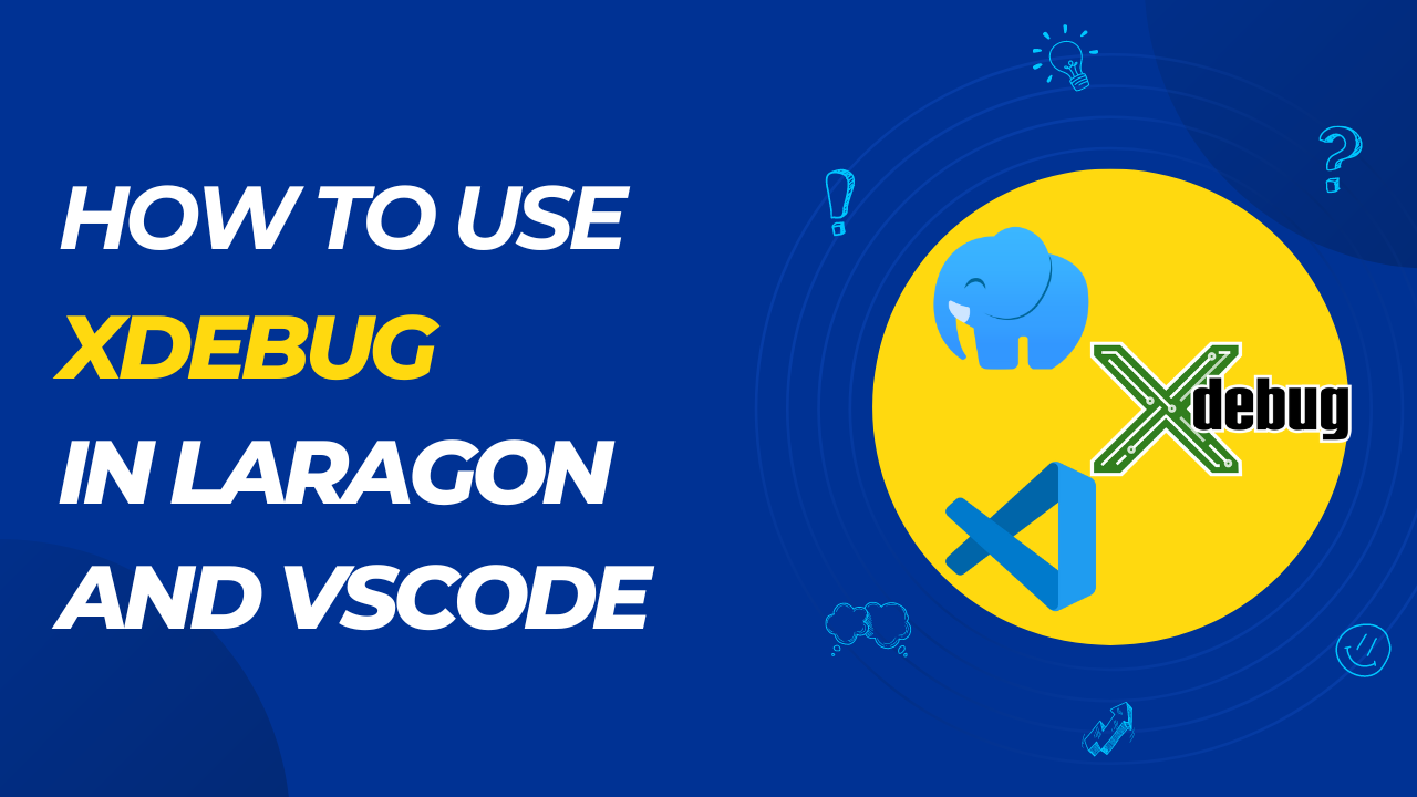 How to use XDebug in Laragon and VSCode