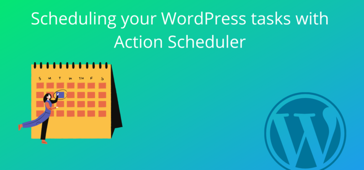 Understanding and Using Action Scheduler